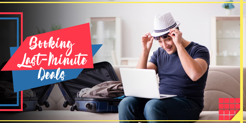 Booking Last-Minute Deals