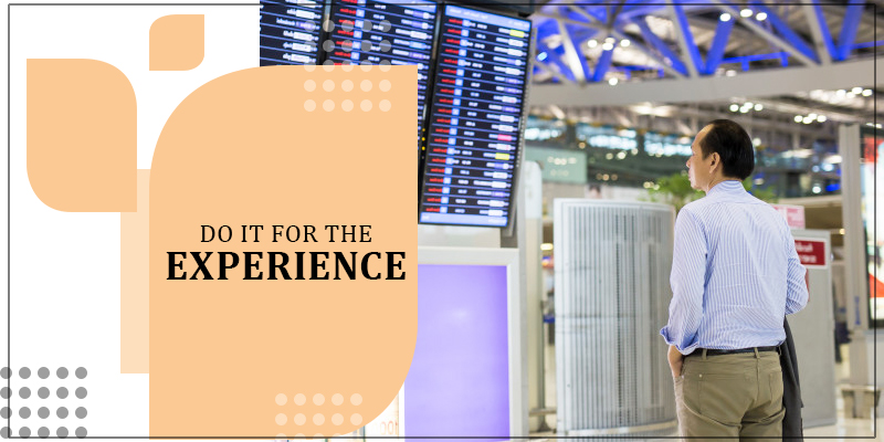 Do it for the Experience