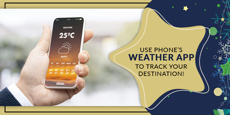 Use Phone’s Weather App to Track your Destination