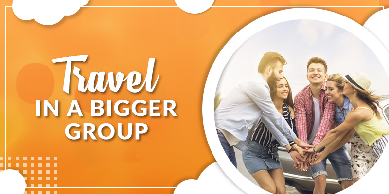Travel in a bigger Group