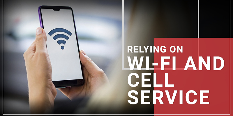Relying On Wi-Fi and Cell Service