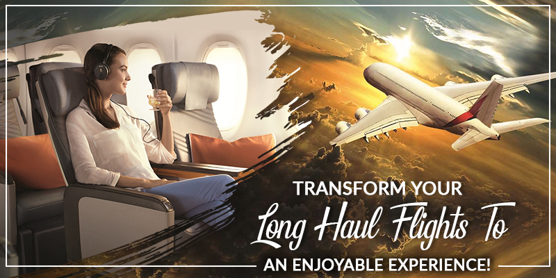 Transform Your Long Haul Flights