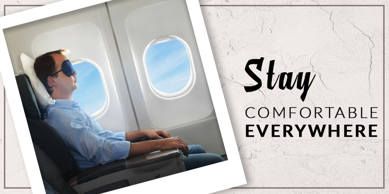 Stay Comfortable Everywhere!