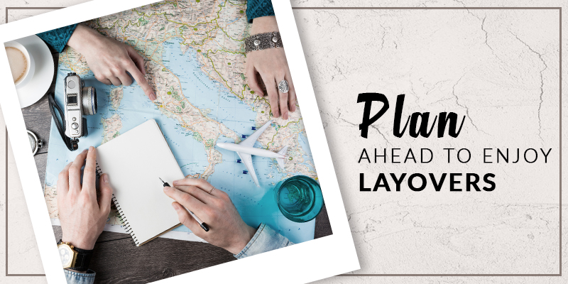 Plan Ahead to Enjoy Layovers!